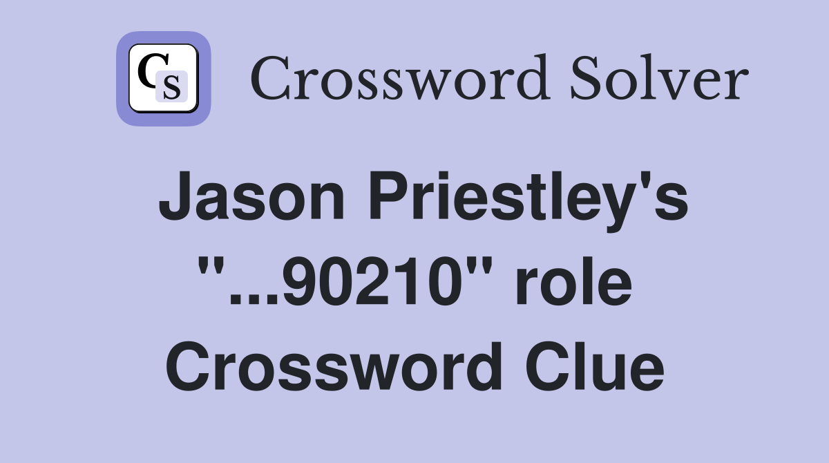 Jason Priestley's "...90210" role Crossword Clue