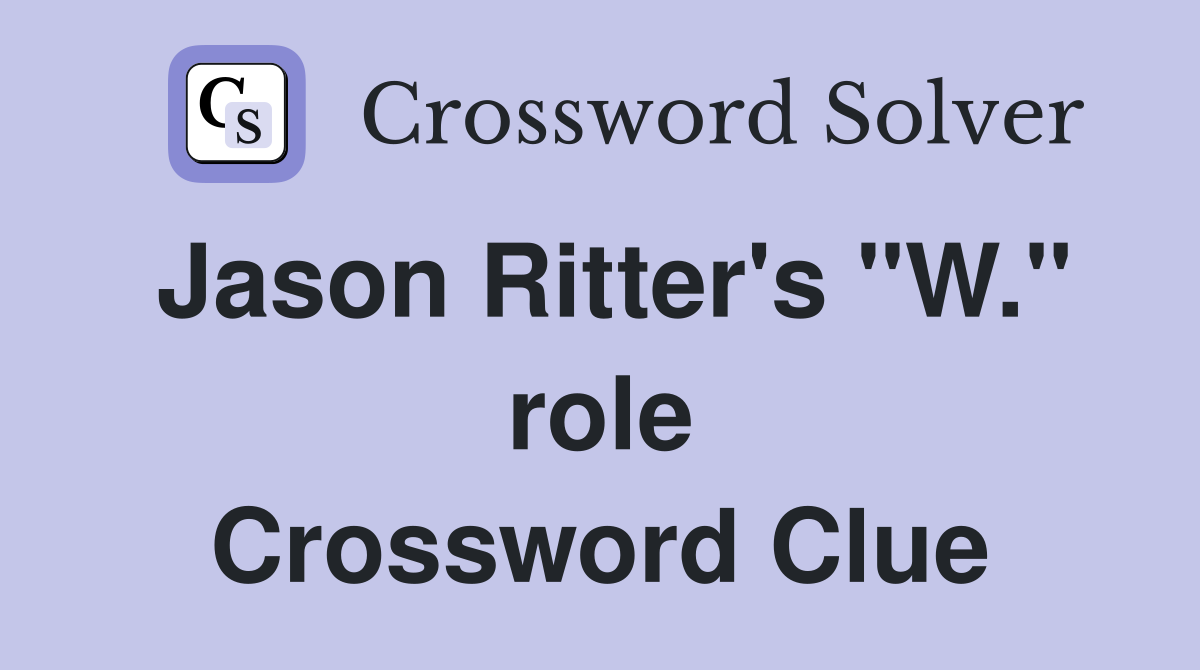 Jason Ritter's "W." role Crossword Clue