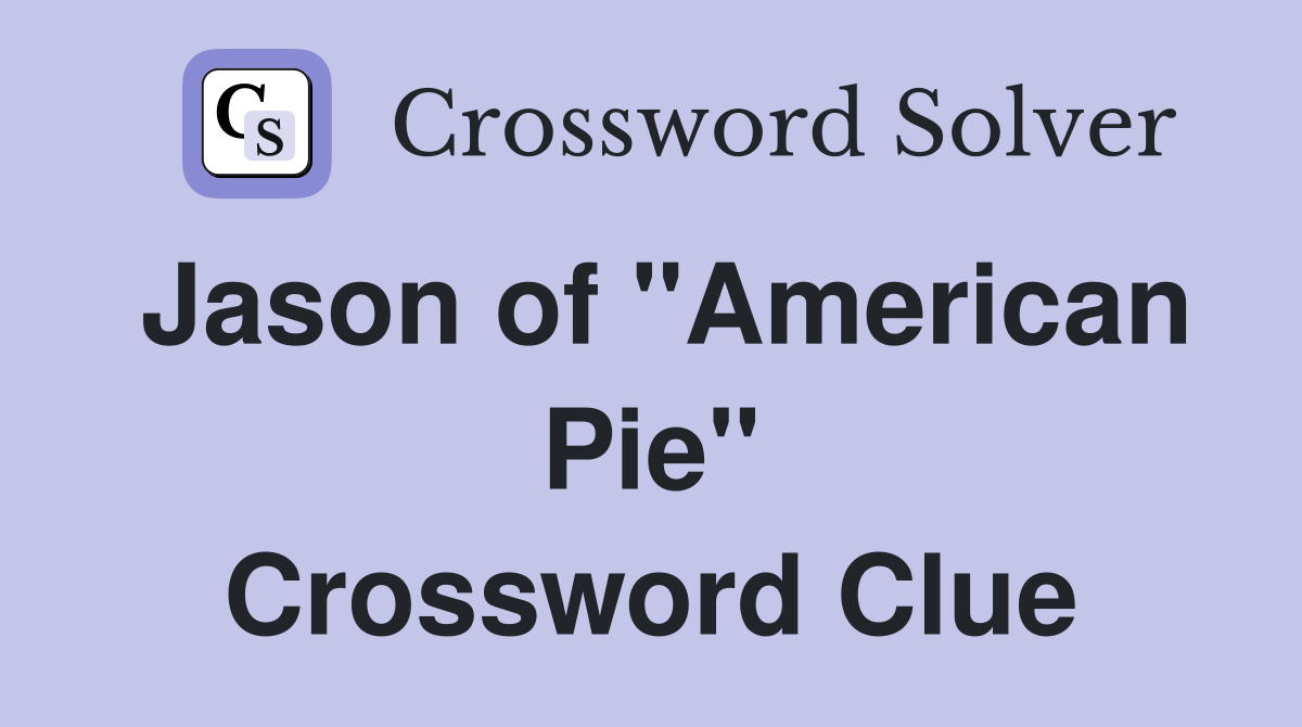 Jason of "American Pie" Crossword Clue