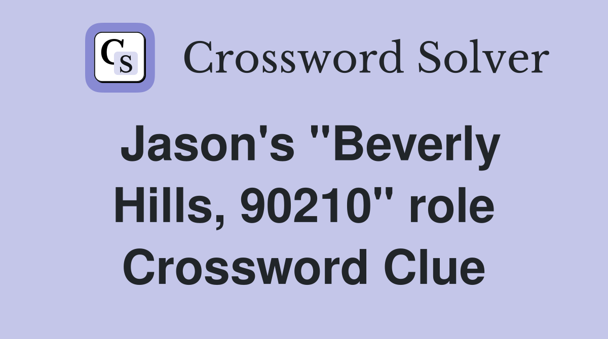 Jason's "Beverly Hills, 90210" role Crossword Clue
