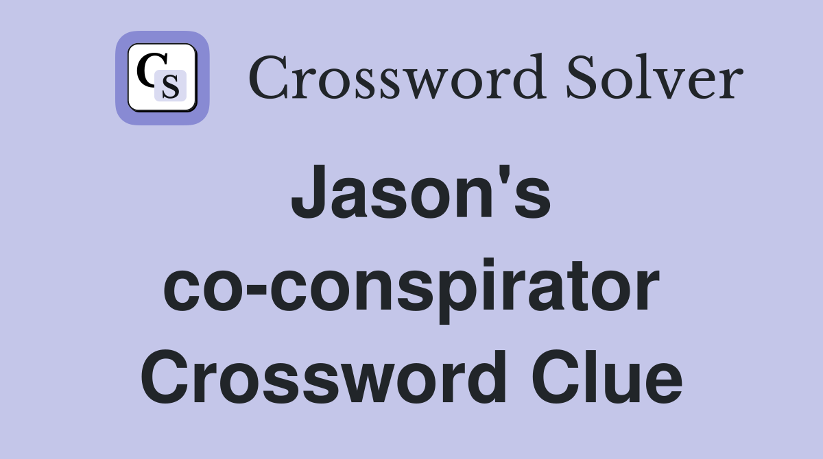 Jason's co-conspirator Crossword Clue