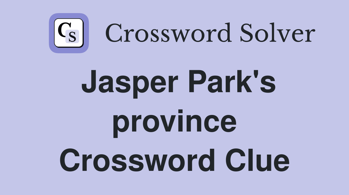 Jasper Park's province Crossword Clue