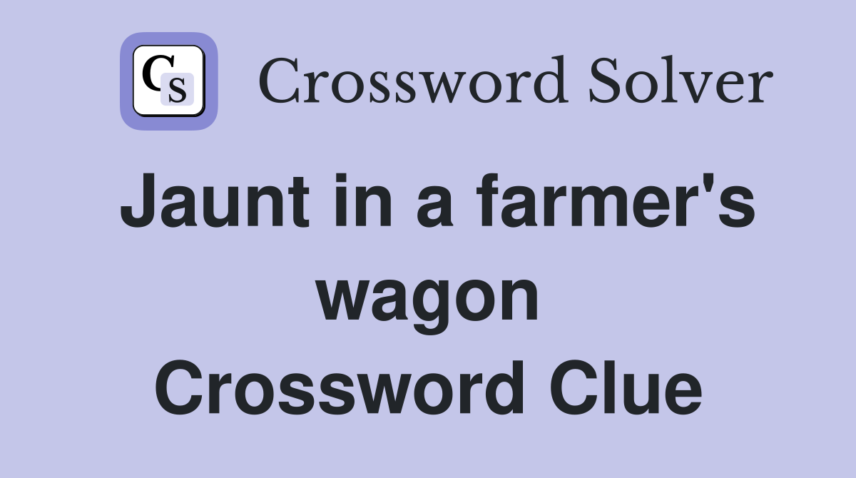 Jaunt in a farmer's wagon Crossword Clue