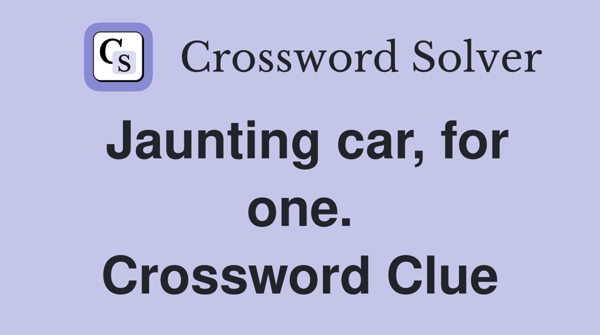 Jaunting car, for one. Crossword Clue