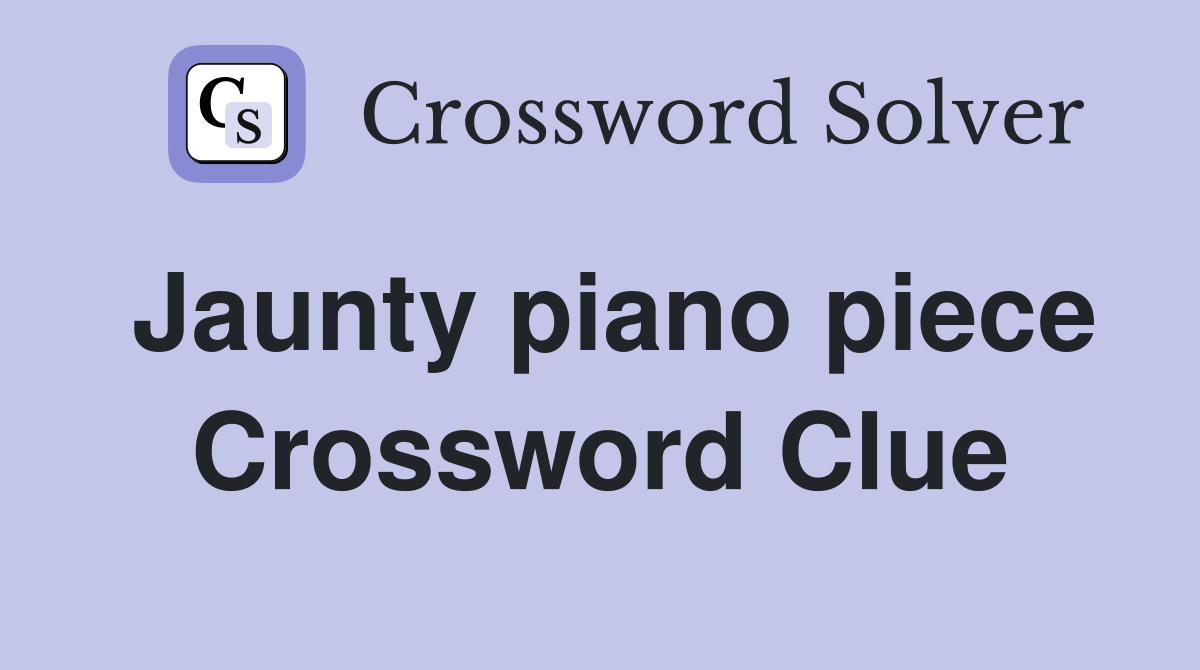 Jaunty piano piece Crossword Clue
