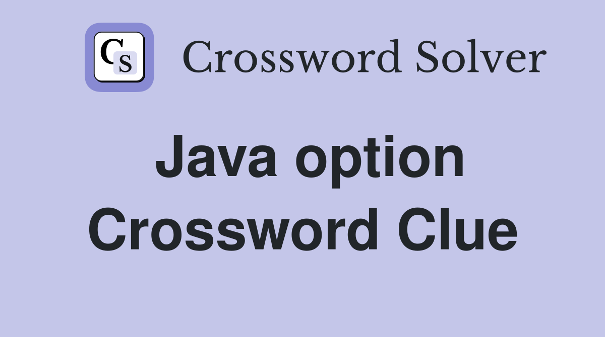 Java option Crossword Clue