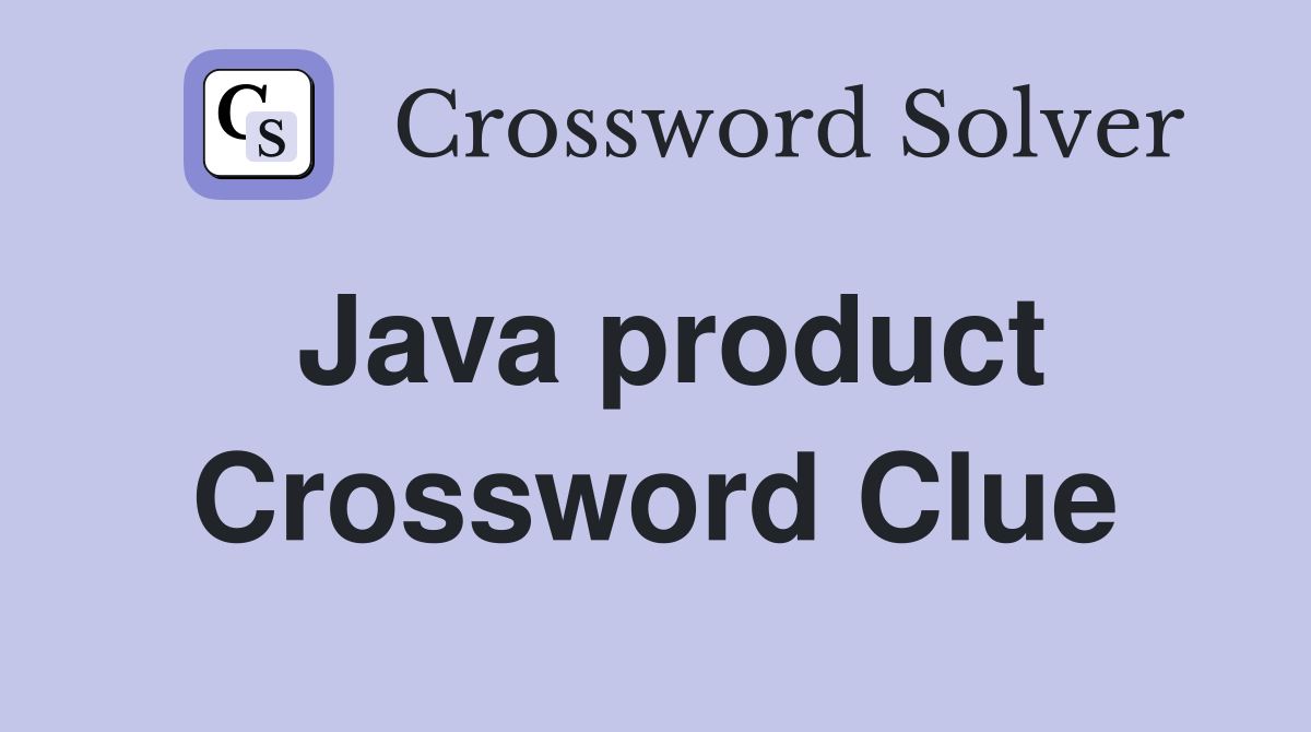 Java product Crossword Clue