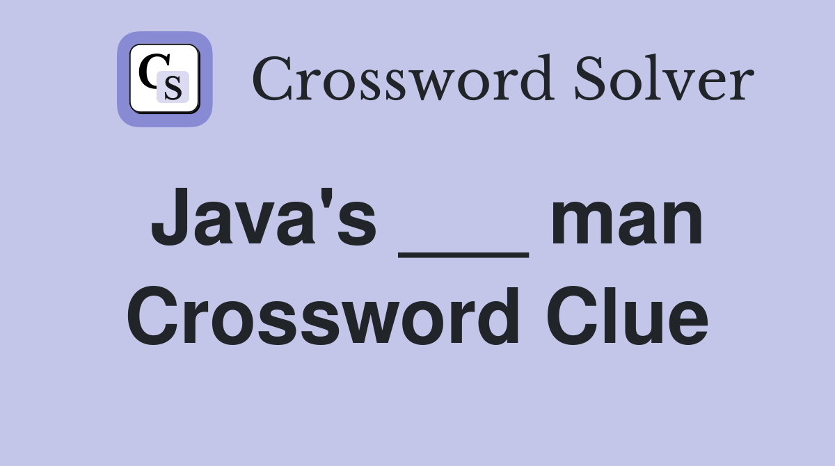 Java's ___ man Crossword Clue