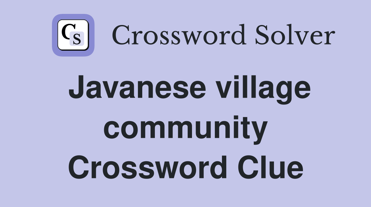 Javanese village community Crossword Clue