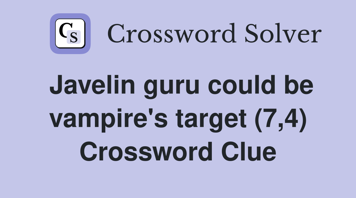 Javelin guru could be vampire's target (7,4) Crossword Clue