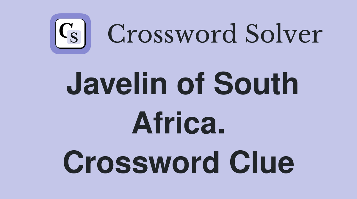 Javelin of South Africa. Crossword Clue