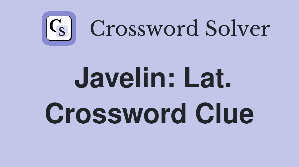 Javelin: Lat. Crossword Clue