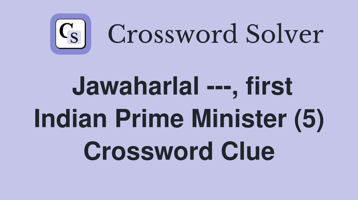 Jawaharlal ---, first Indian Prime Minister (5) Crossword Clue