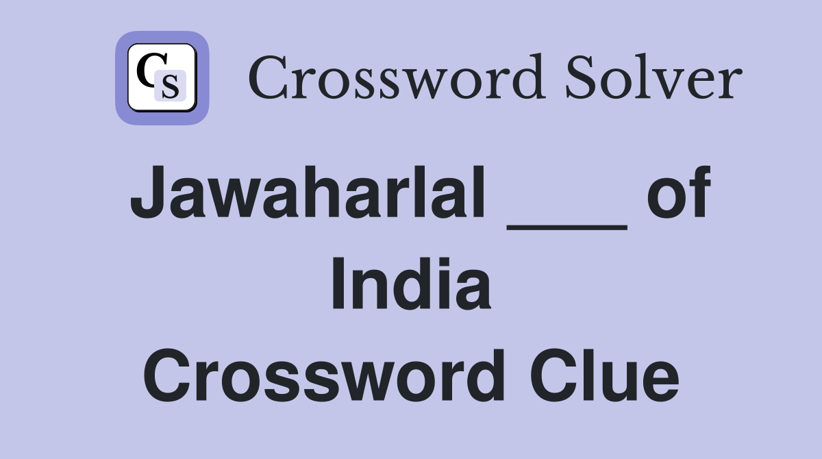 Jawaharlal ___ of India Crossword Clue