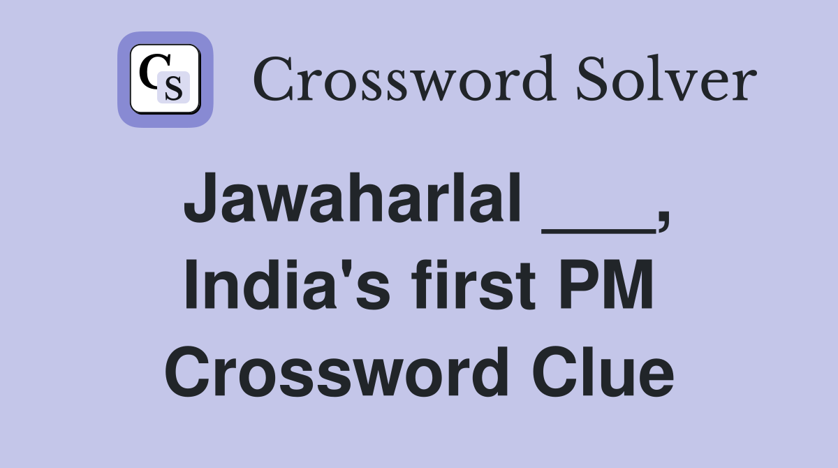 Jawaharlal ___, India's first PM Crossword Clue