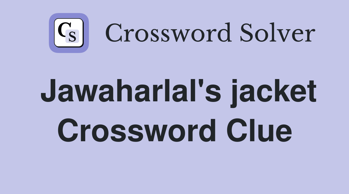Jawaharlal's jacket Crossword Clue