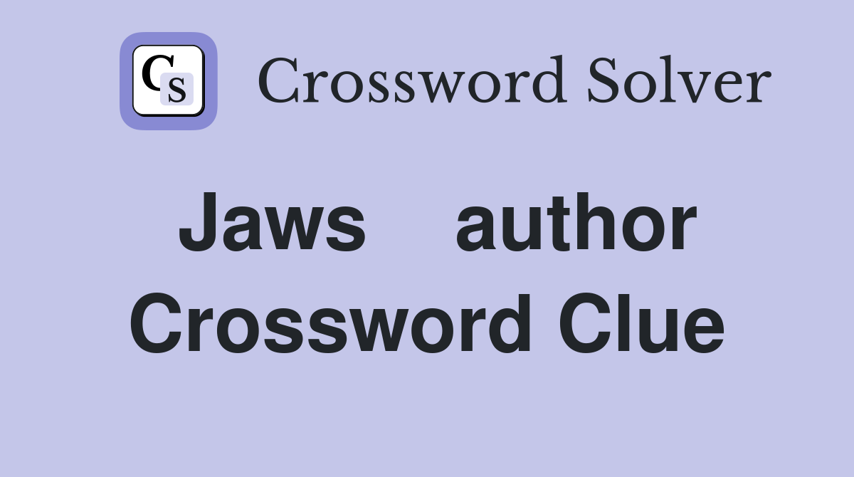 Jaws    author Crossword Clue