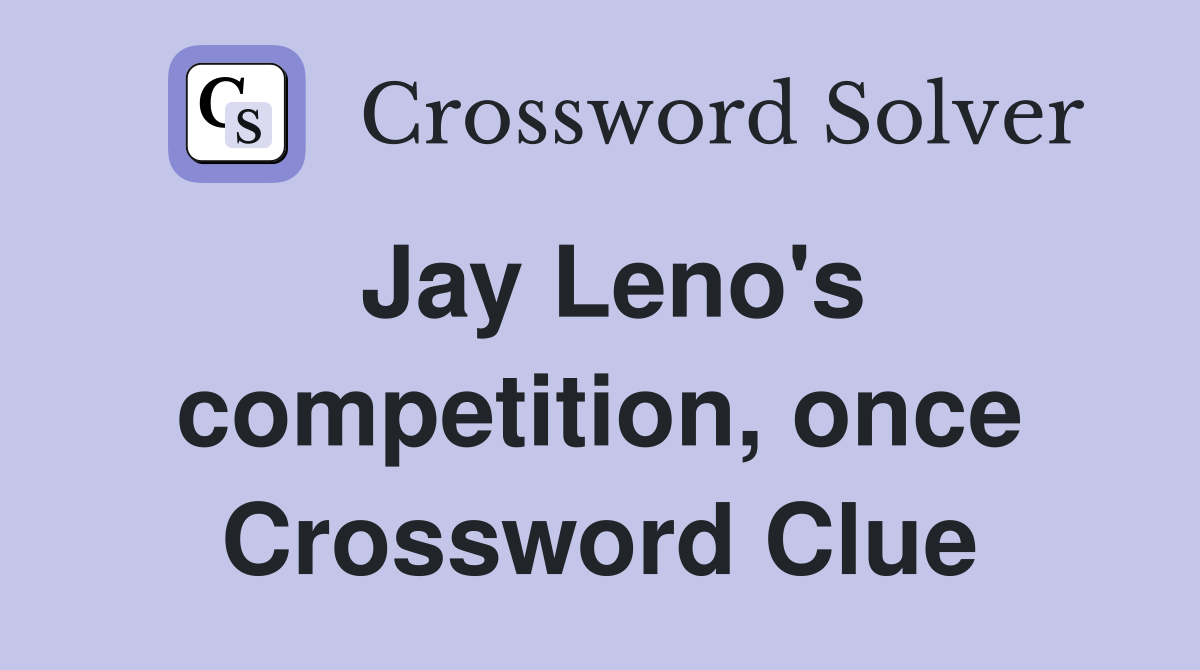 Jay Leno's competition, once Crossword Clue