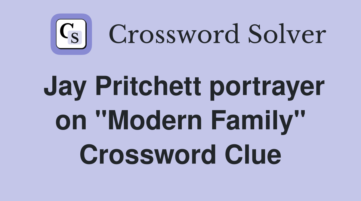 Jay Pritchett portrayer on "Modern Family" Crossword Clue