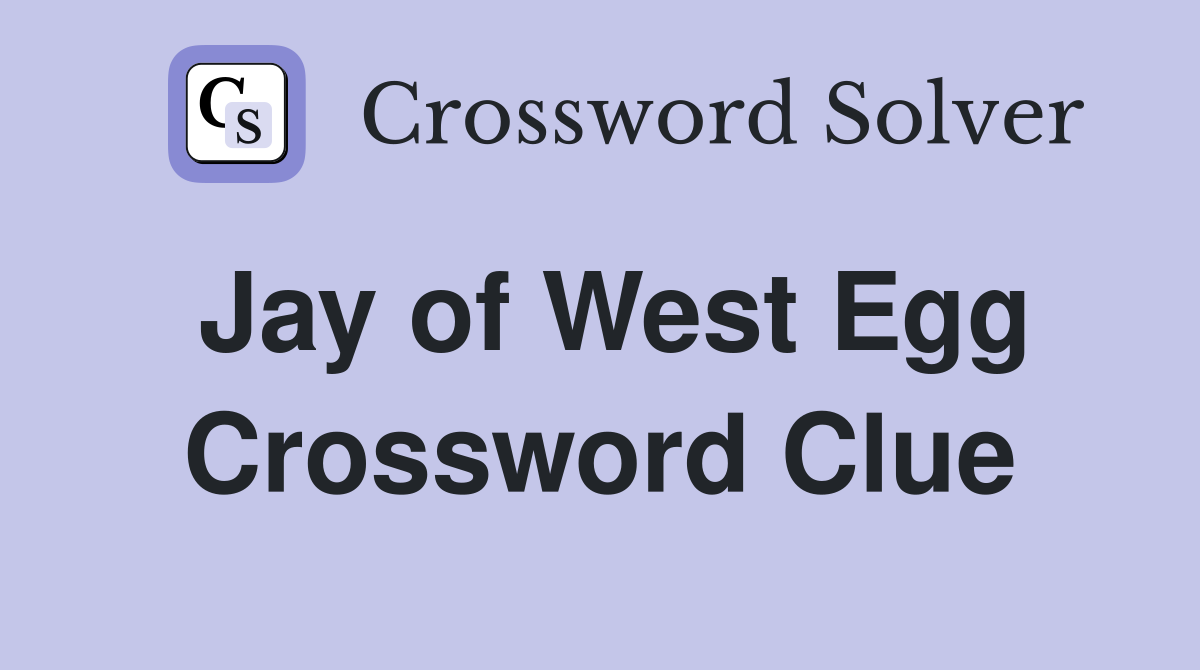 Jay of West Egg Crossword Clue