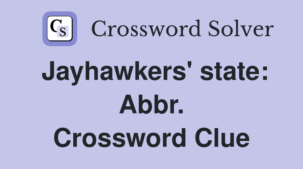 Jayhawkers' state: Abbr. Crossword Clue
