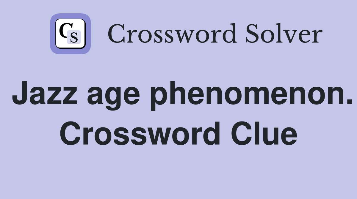 Jazz age phenomenon. Crossword Clue
