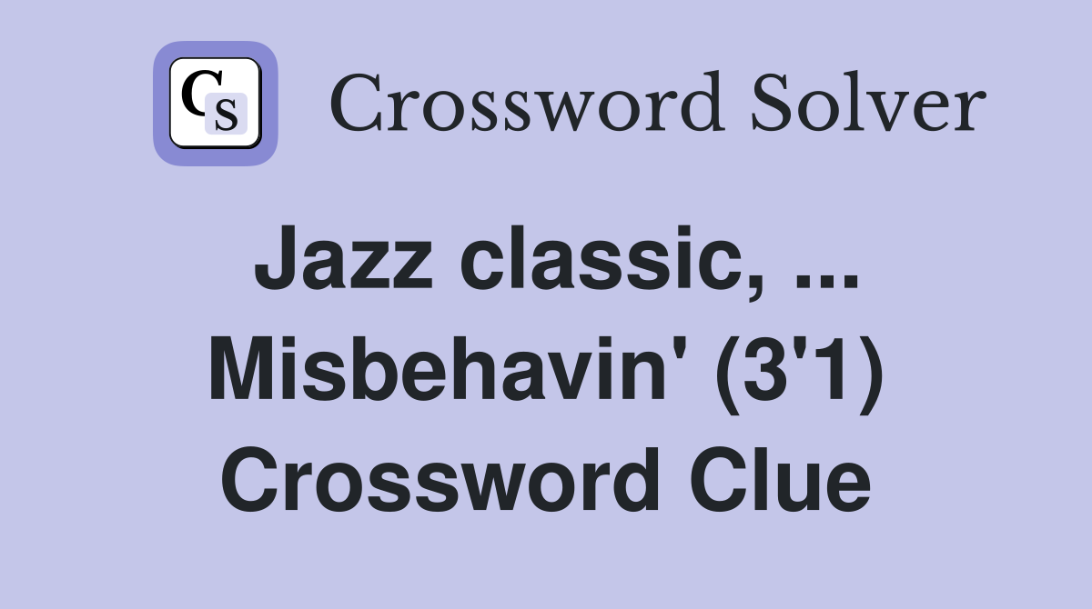 Jazz classic, ... Misbehavin' (3'1) Crossword Clue