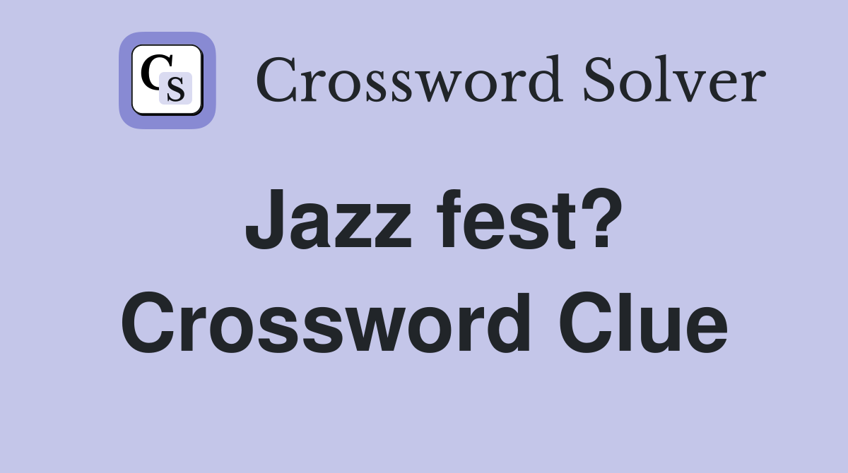 Jazz fest? Crossword Clue
