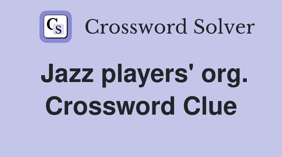 Jazz players' org. Crossword Clue