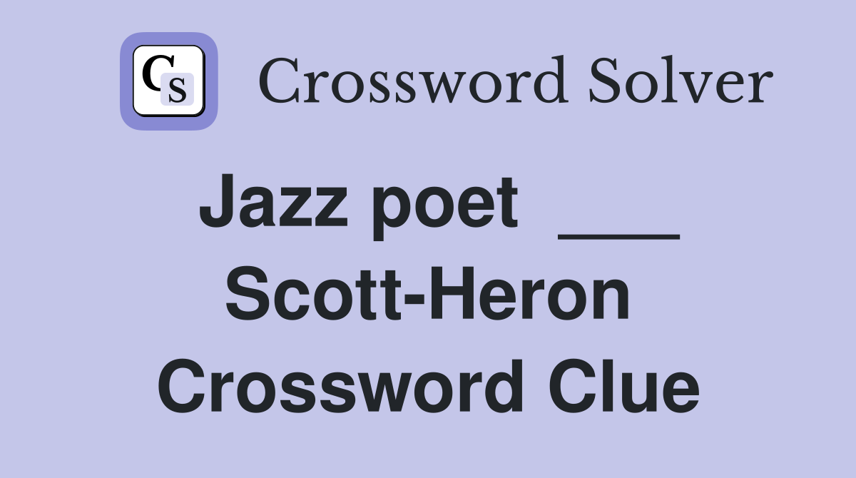 Jazz poet  ___ Scott-Heron Crossword Clue