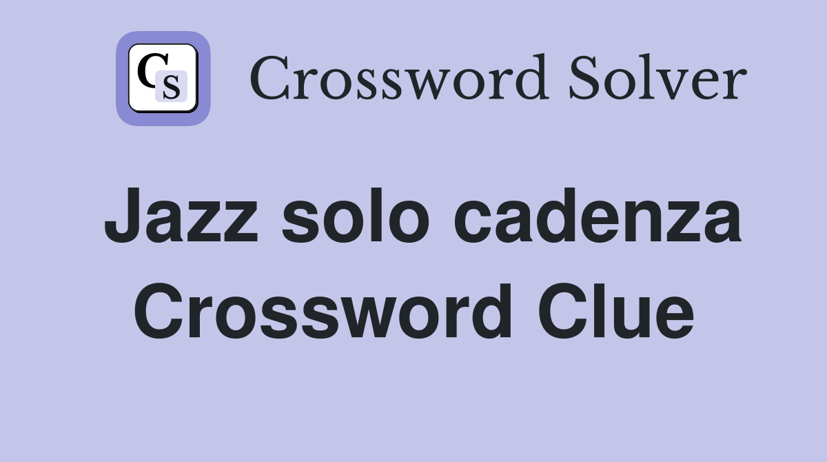 Jazz solo cadenza Crossword Clue