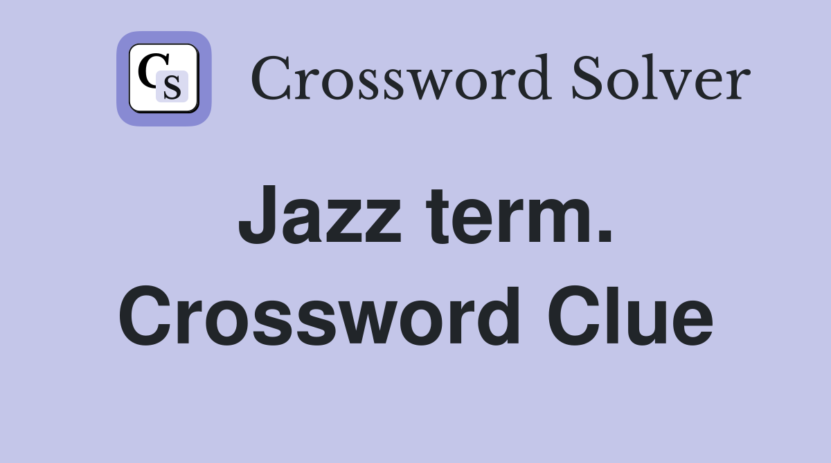 Jazz term. Crossword Clue