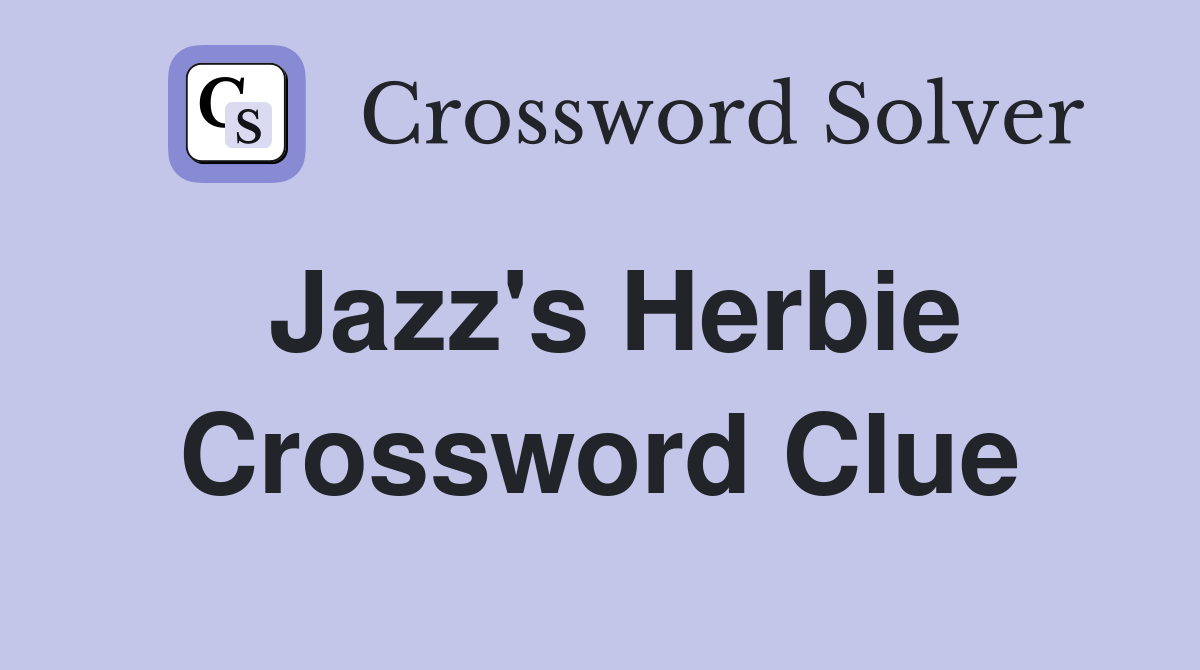 Jazz's Herbie Crossword Clue
