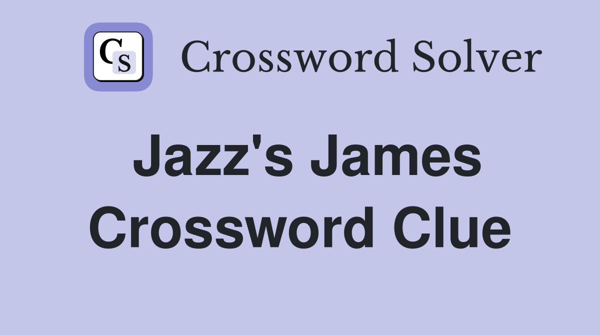 Jazz's James Crossword Clue