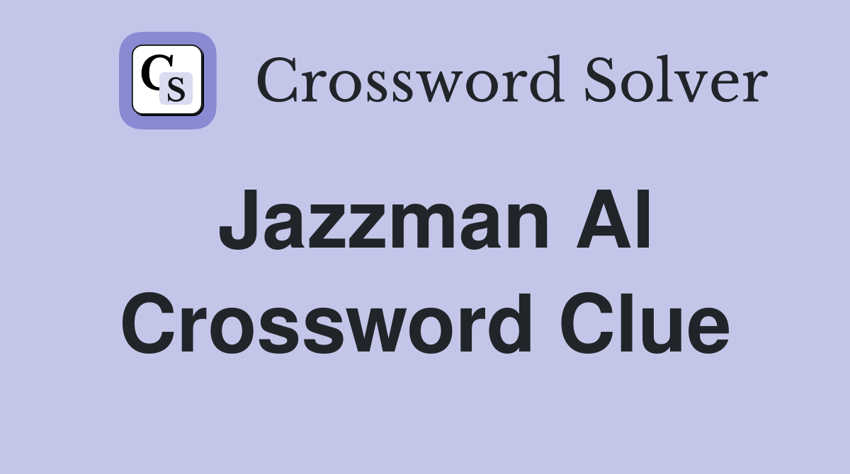 Jazzman Al Crossword Clue
