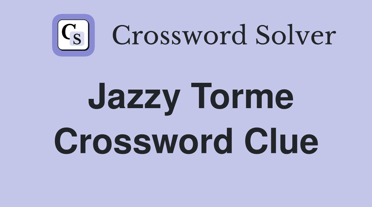 Jazzy Torme Crossword Clue