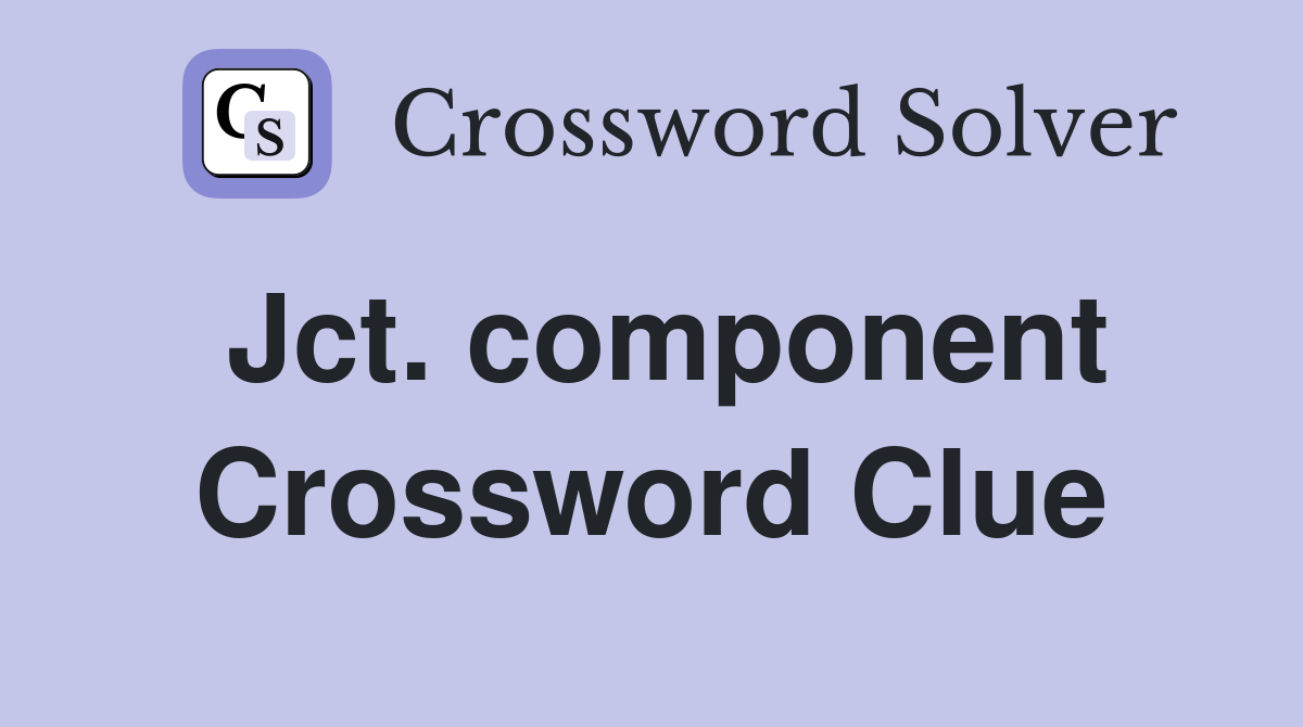Jct. component Crossword Clue
