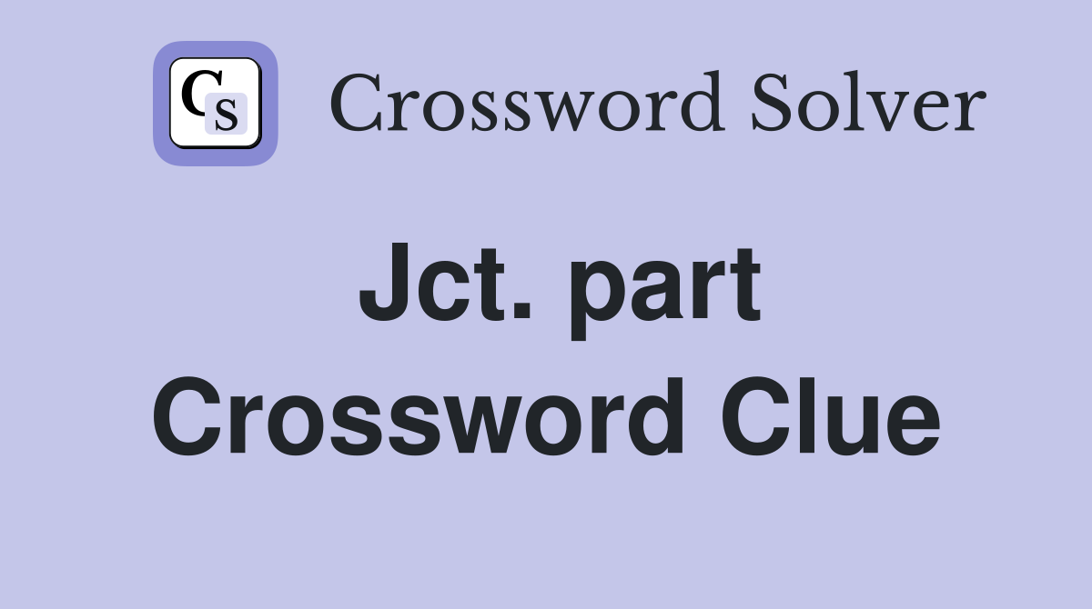 Jct. part Crossword Clue