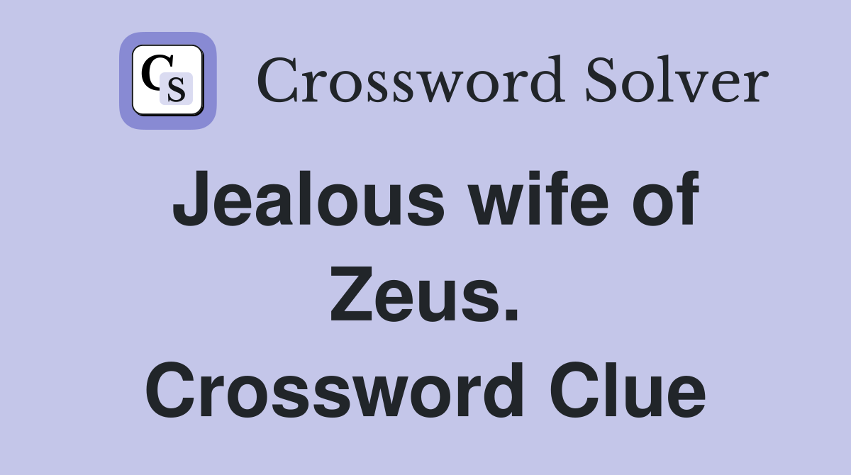 Jealous wife of Zeus. Crossword Clue