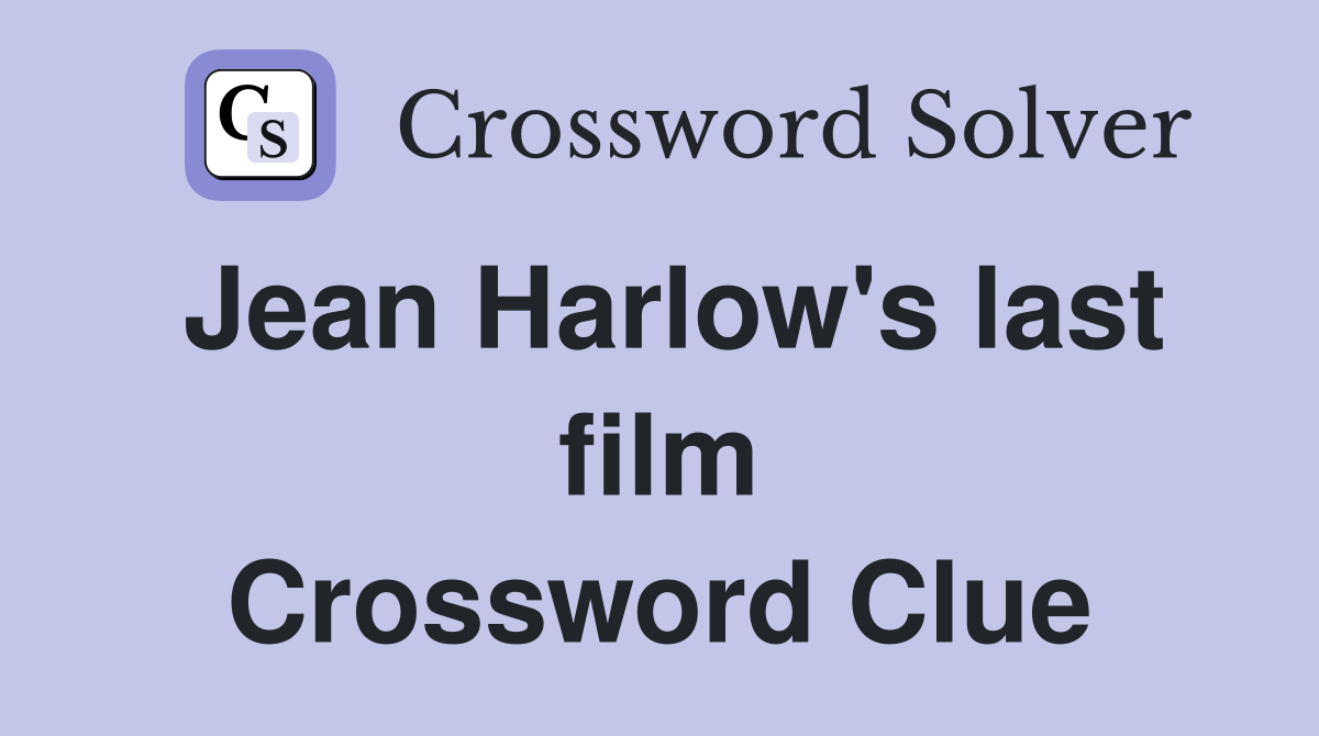 Jean Harlow's last film Crossword Clue