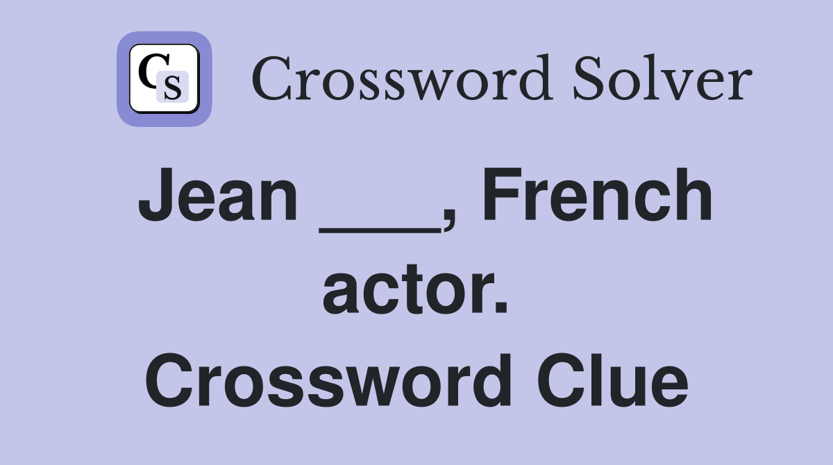 Jean ___, French actor. Crossword Clue