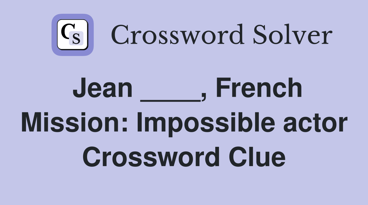 Jean ____, French Mission: Impossible actor Crossword Clue