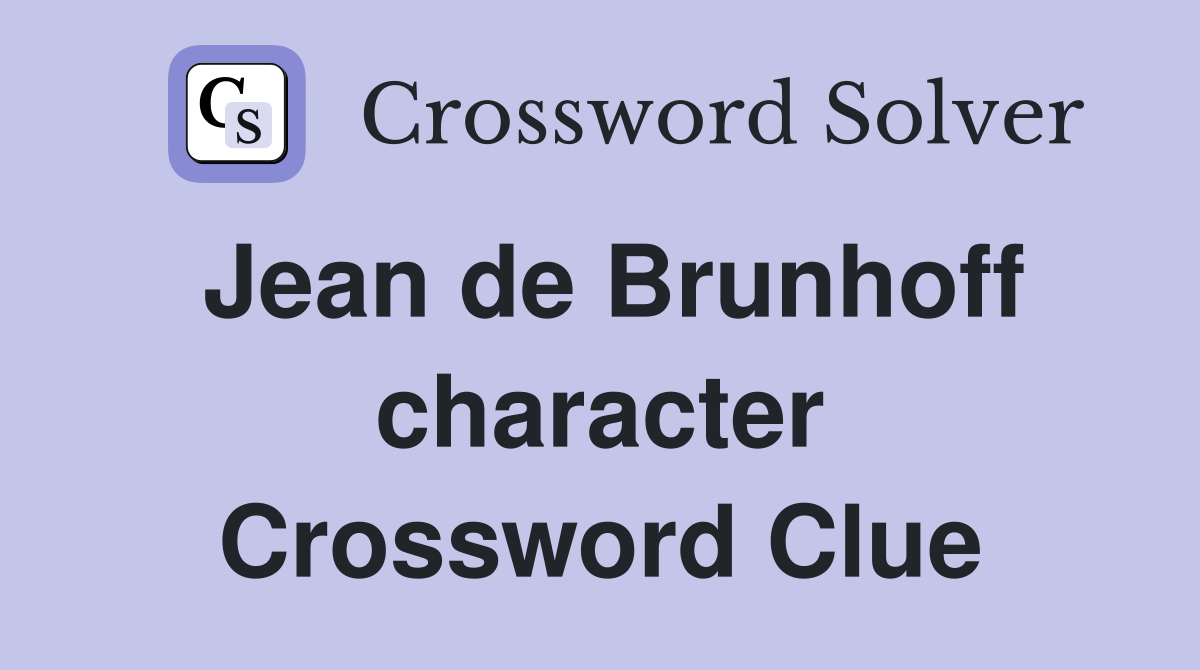 Jean de Brunhoff character Crossword Clue