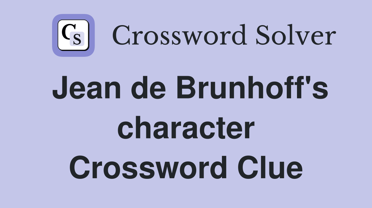 Jean de Brunhoff's character Crossword Clue