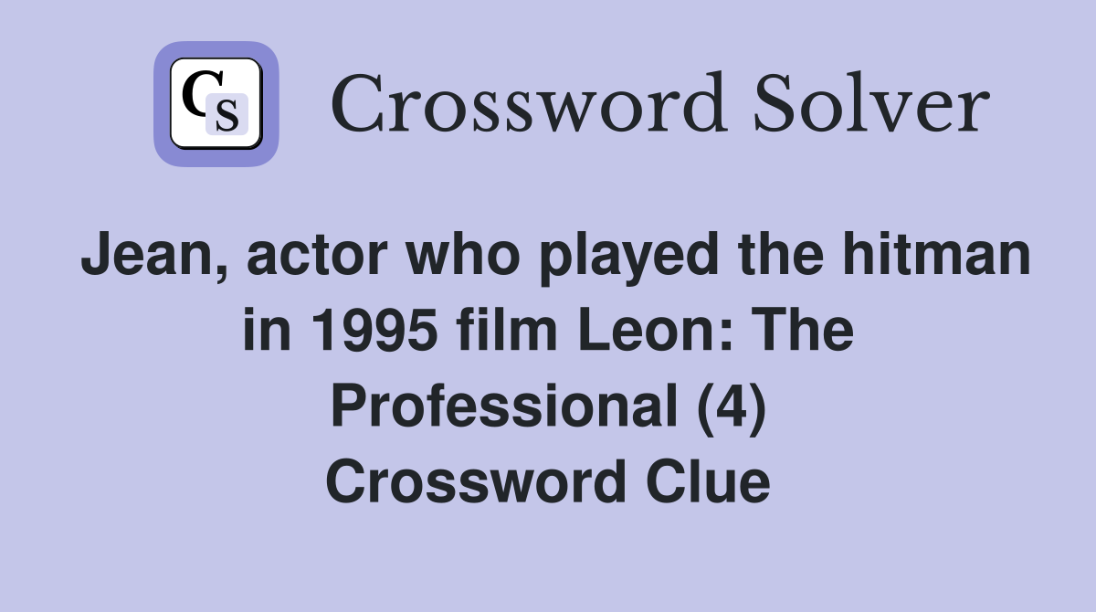 Jean, actor who played the hitman in 1995 film Leon: The Professional (4) Crossword Clue