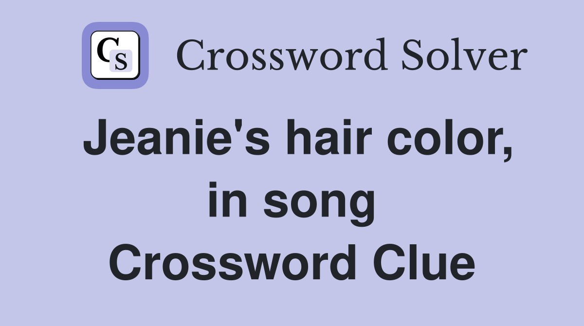Jeanie's hair color, in song Crossword Clue