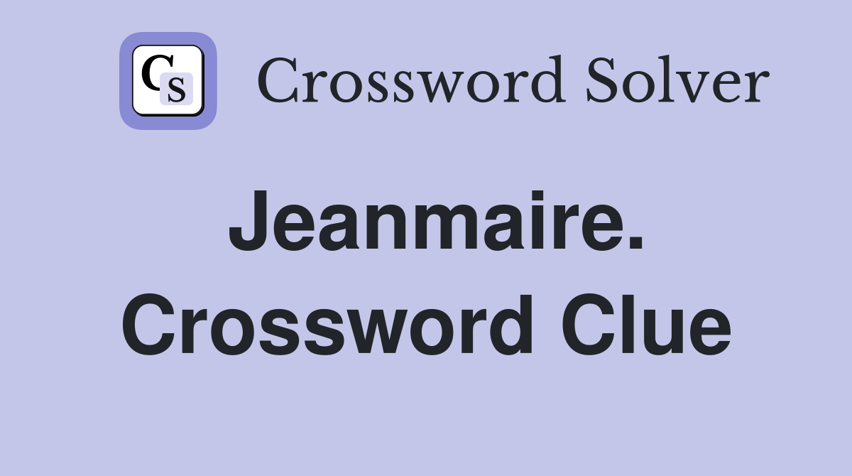 Jeanmaire. Crossword Clue