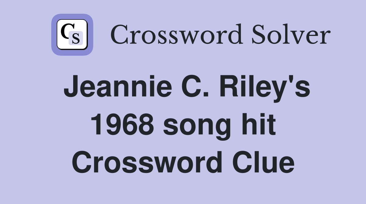 Jeannie C. Riley's 1968 song hit Crossword Clue