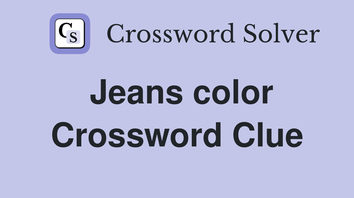 Jeans color Crossword Clue