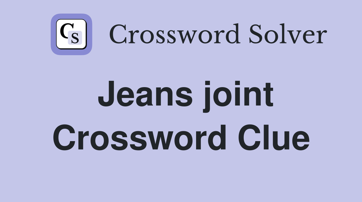Jeans joint Crossword Clue